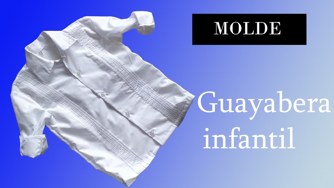 Molde mejor explicado de la Guayabera Infantil... PARTE 1