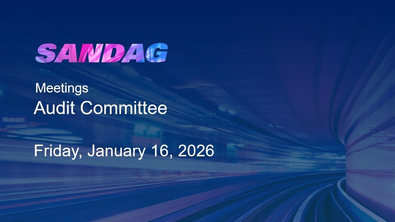 SANDAG Audit Committee​–Friday, January 16, 2026​