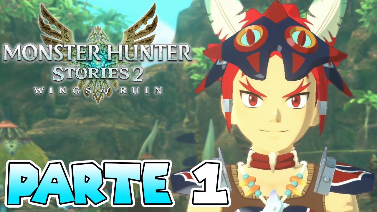 PRIMERA HORA DE JUEGO | PARTE #1 | MONSTER HUNTER STORIES 2: WINGS OF RUIN