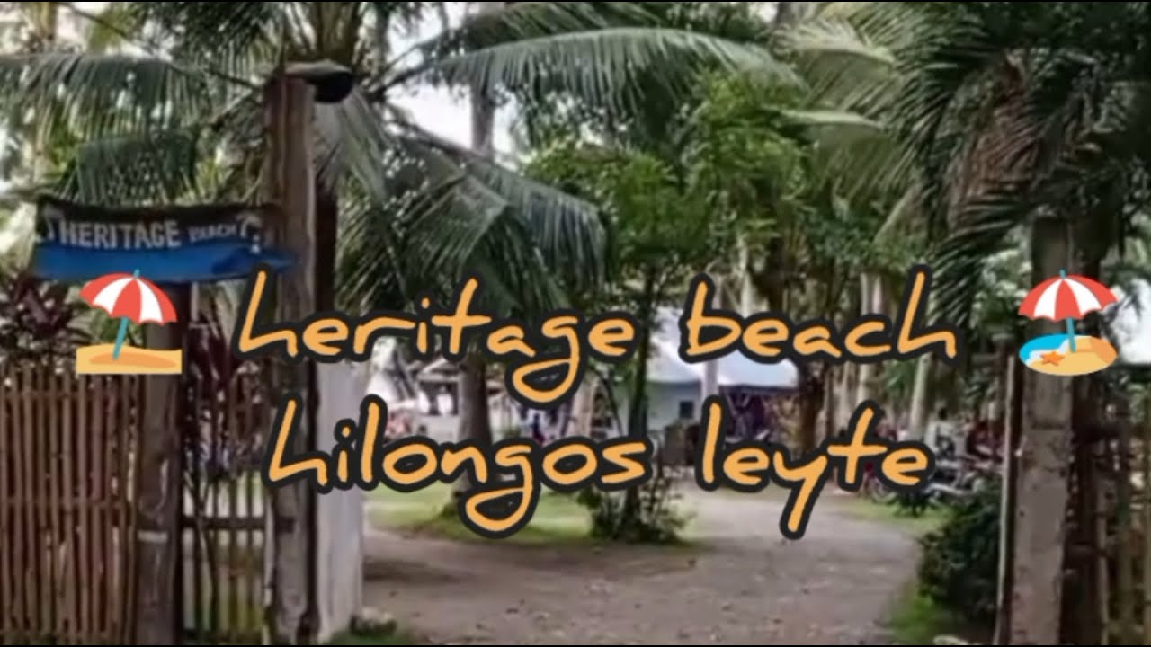 ⛱️ HERITAGE Beach 🏖️ hilongos Leyte