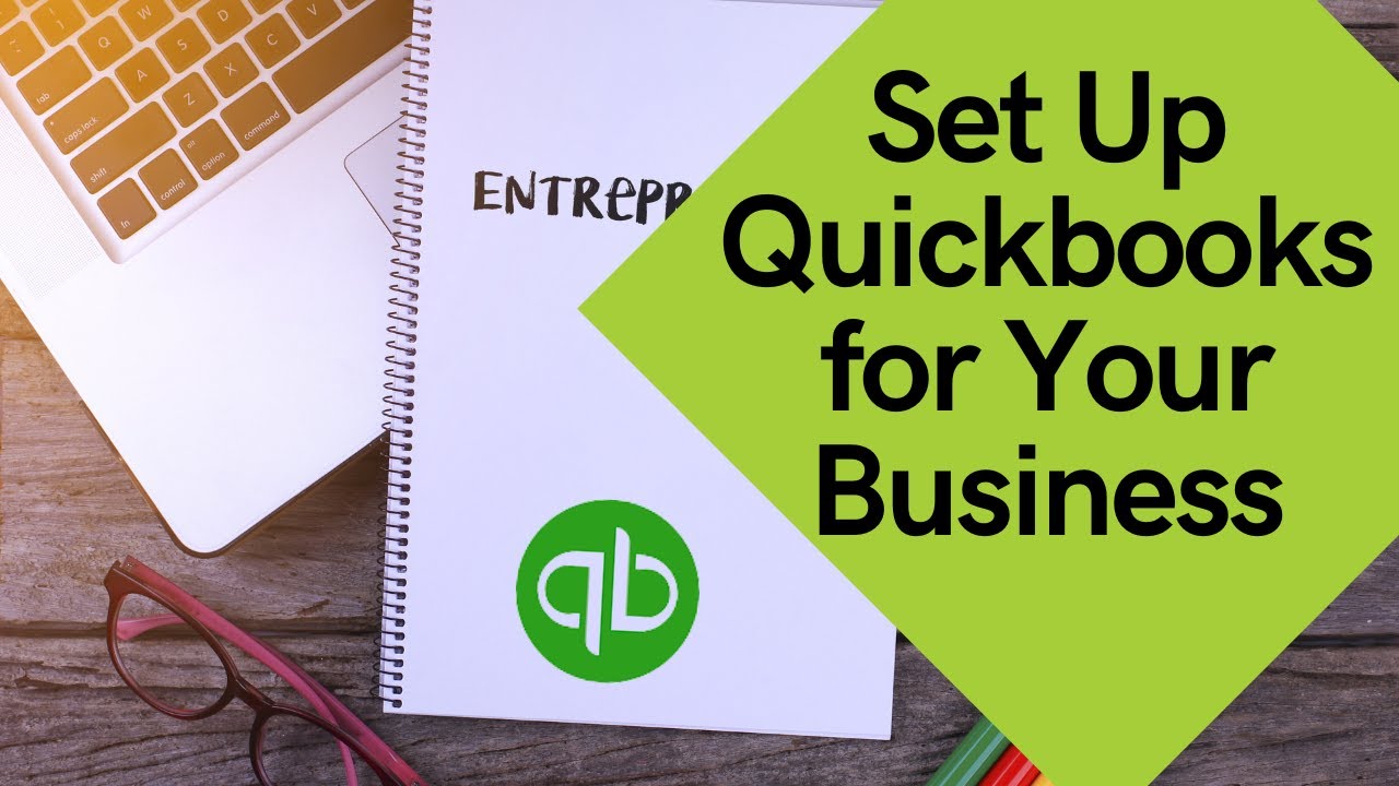 How to Set up Quickbooks for your Small Business | A Guide for Business Owners