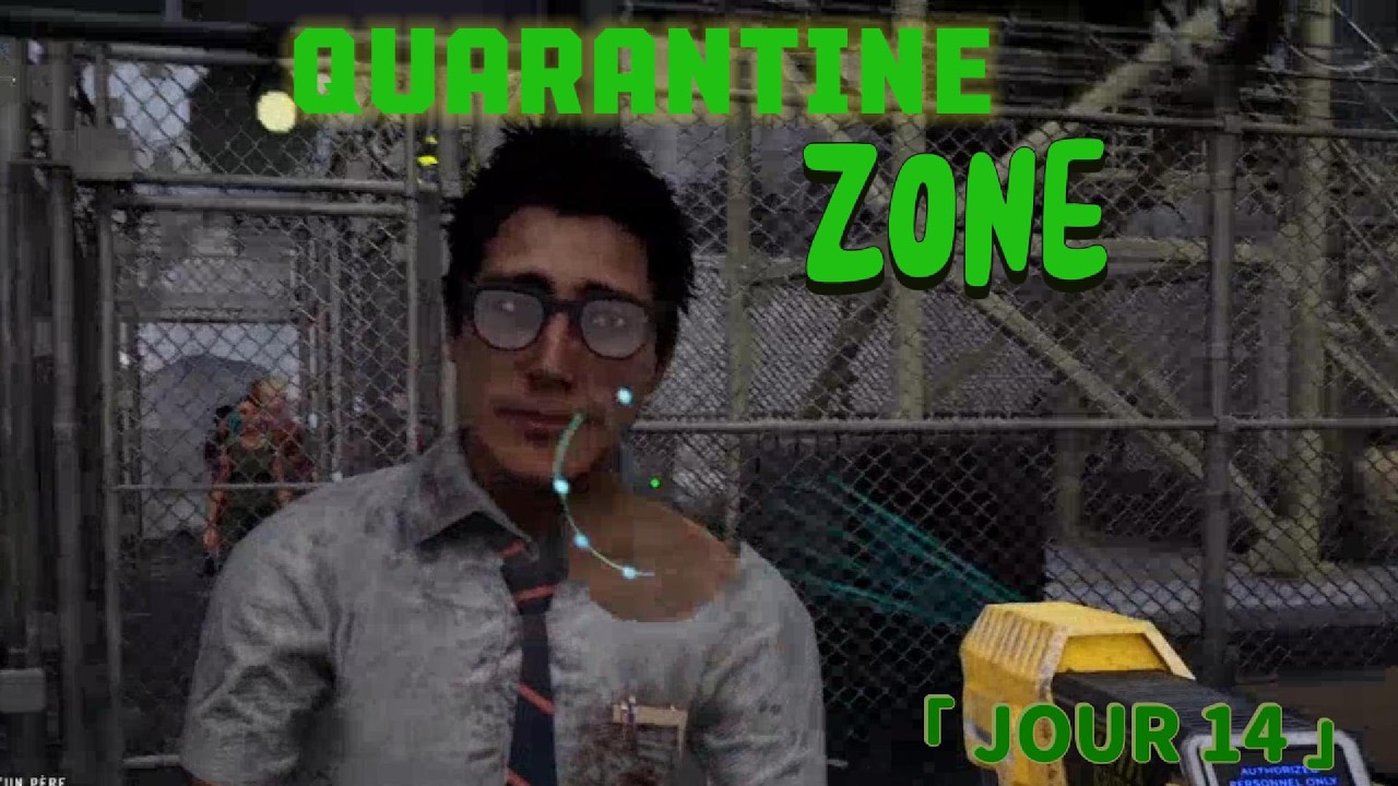 Quarantine Zone Jour 14