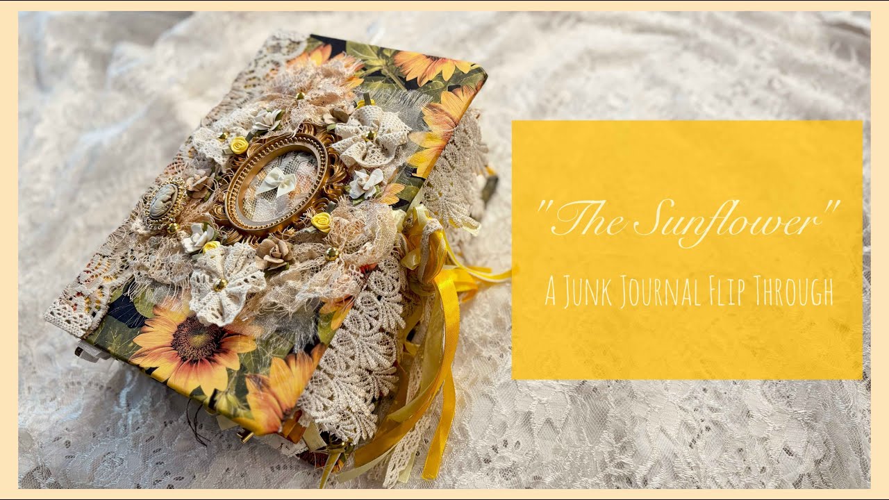 The Sunflower Lace Junk Journal Flip Through - For Sale 💛