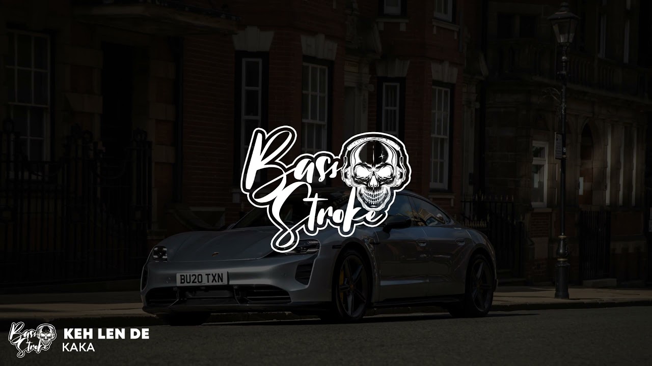 Keh Len De - Kaka [ Extreme Bass Boosted ] | Latest Punjabi Songs 2021