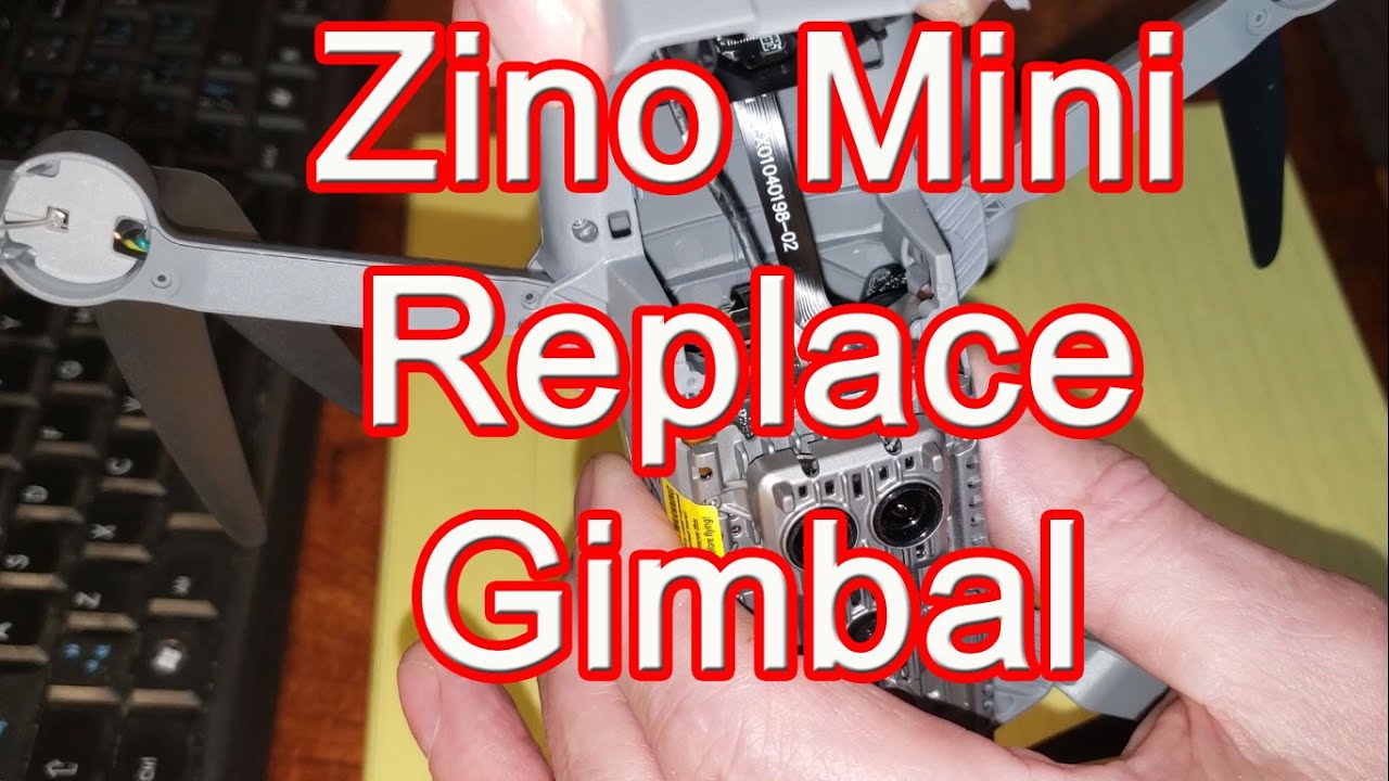 Hubsan Zino Mini Pro - How to replace the Gimbal