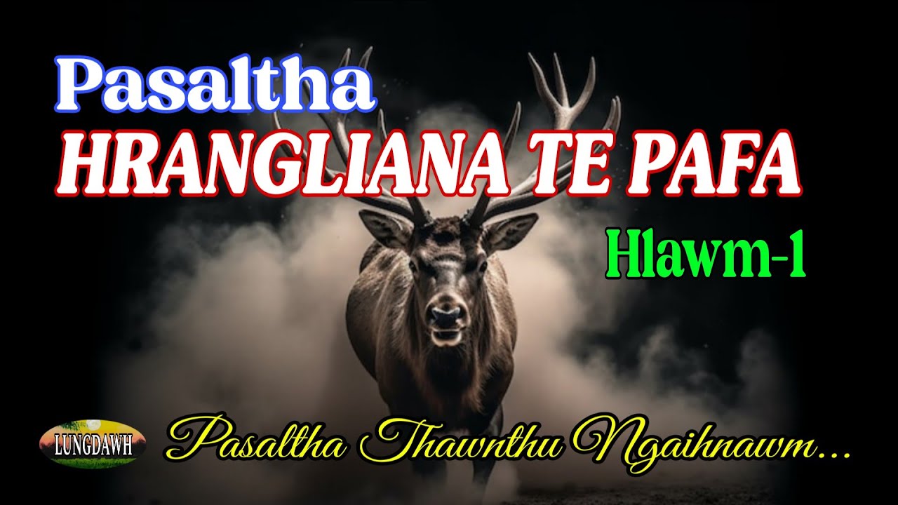 PASALTHA HRANGLIANA TE PAFA# Hlawm-1