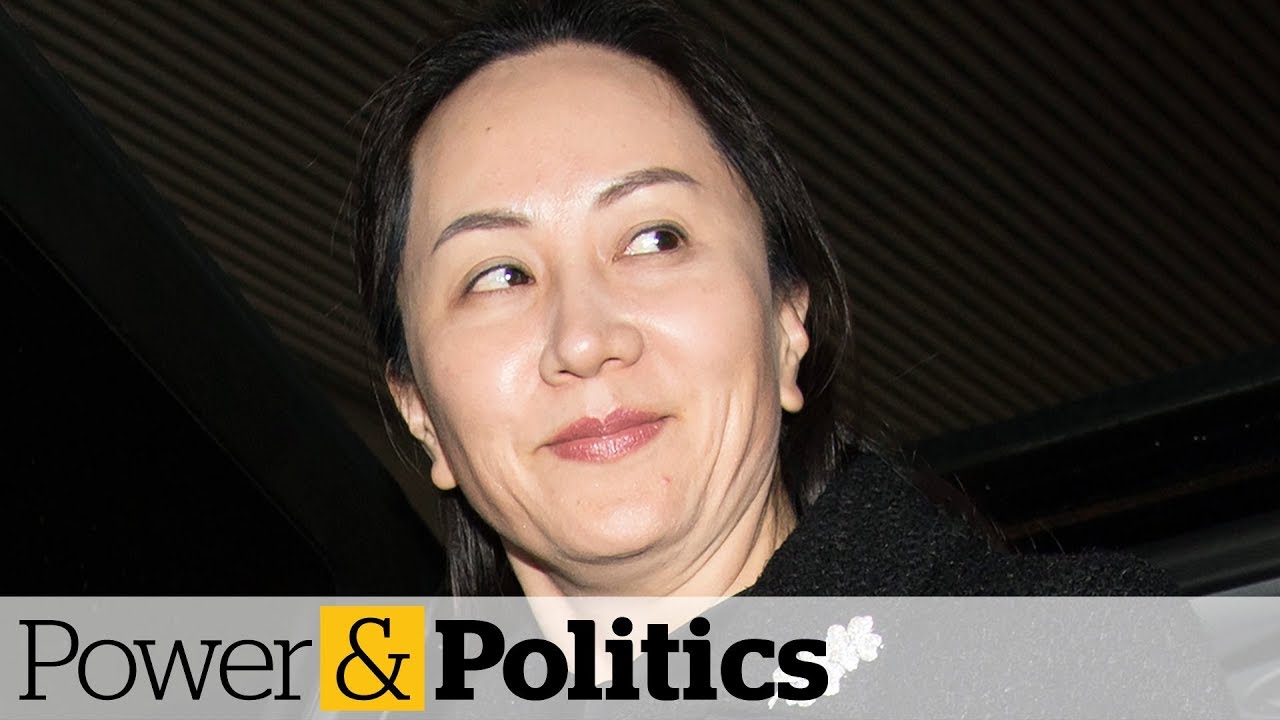 Huawei CFO Meng Wanzhou&rsquo;s extradition trial begins in Vancouver | Power & Politics