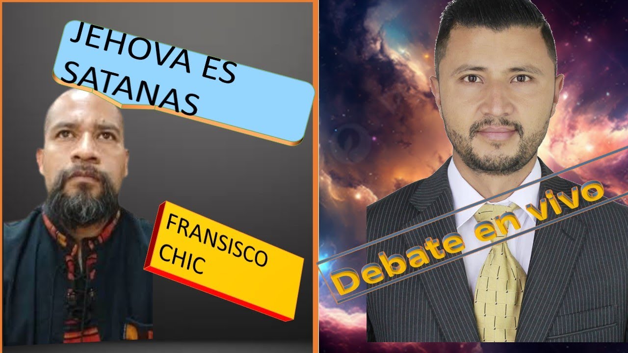 DEBATE EN VIVO francisco chic afirma que jehová es satanás @VeritaLibre