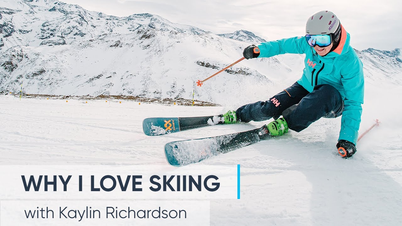 Why I LOVE SKIING with Kaylin Richardson