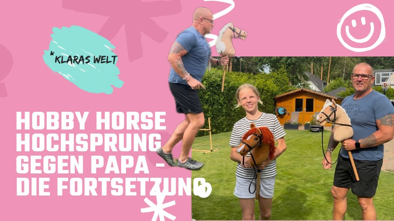 Hobby Horse Hochsprung gegen Papa - die Fortsetzung 🐴🙈 | @Klaras-Welt