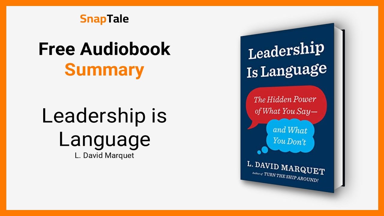 Leadership is Language by L. David Marquet: 9 Minute Summary