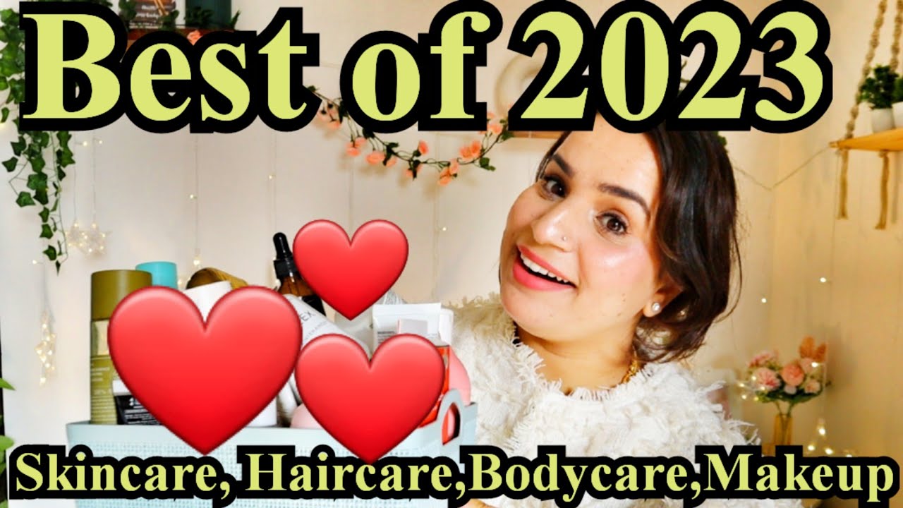 Best of 2023 : Skincare , Haircare, Bodycare, Make up ⛔ Non Sponsored ⛔
