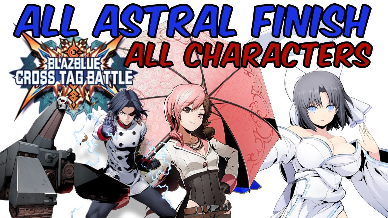 BlazBlue: Cross Tag Battle 2.0 All Astral Finish With All BBTAG Seasons DLC  (ENGLISH) - Zephela