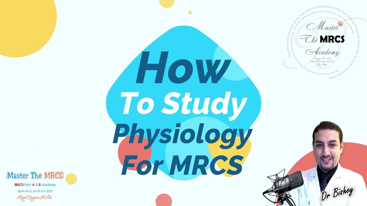 How to Study Physiology For MRCS  Chapter Disection  Master The MRCS Dr Bishoy