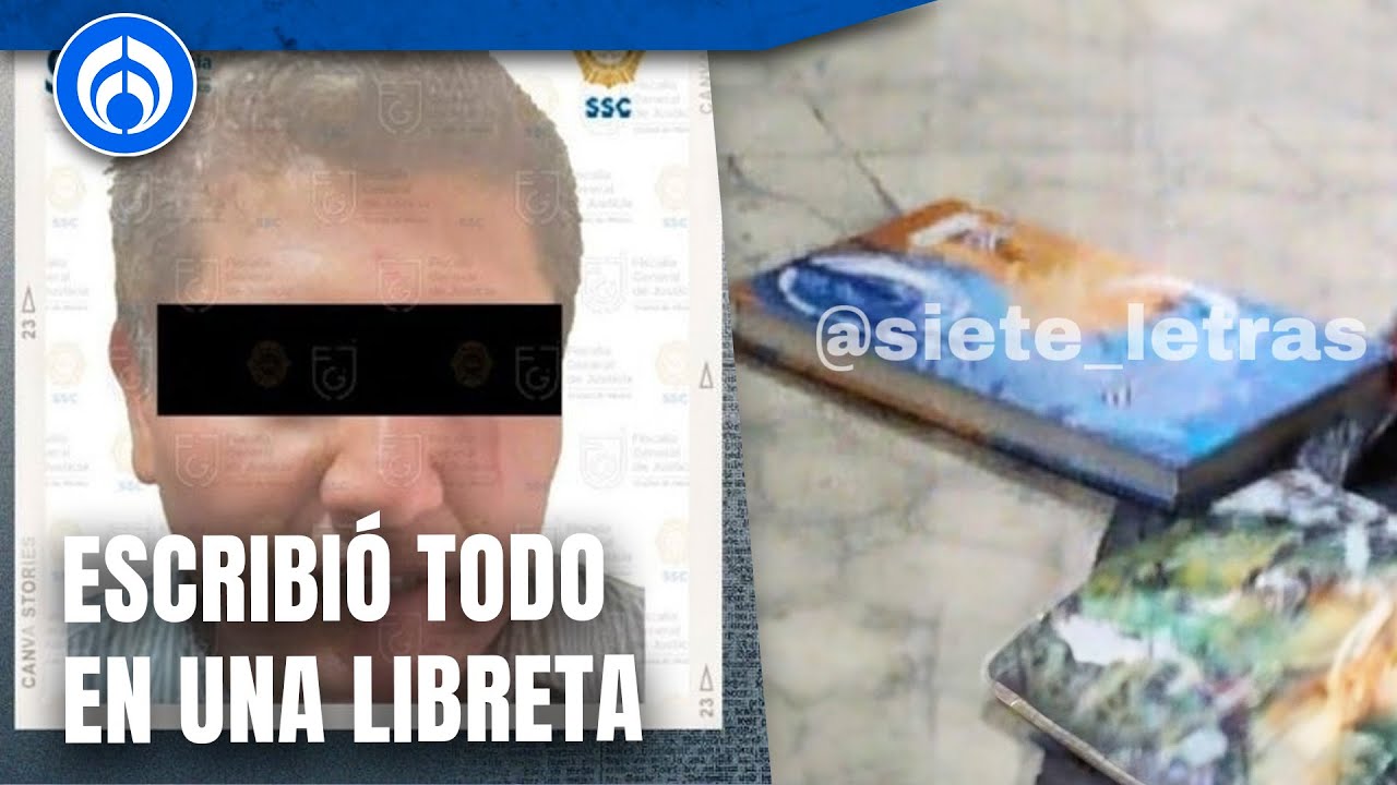 Feminicida serial de Iztacalco llevaba testimonio de todos sus asesinatos en un diario