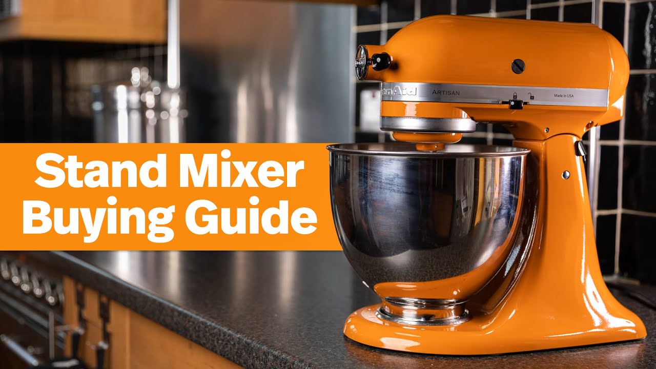 How to choose the best stand mixer for you