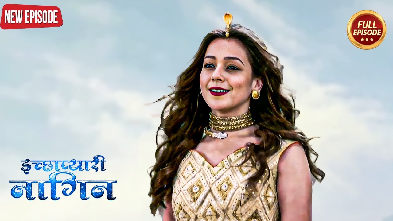 इच्छाधारी नागिन पहुंची धरती पे | Ichhapyaari Naagin | Tv Serial Latest Episode | Full Episode