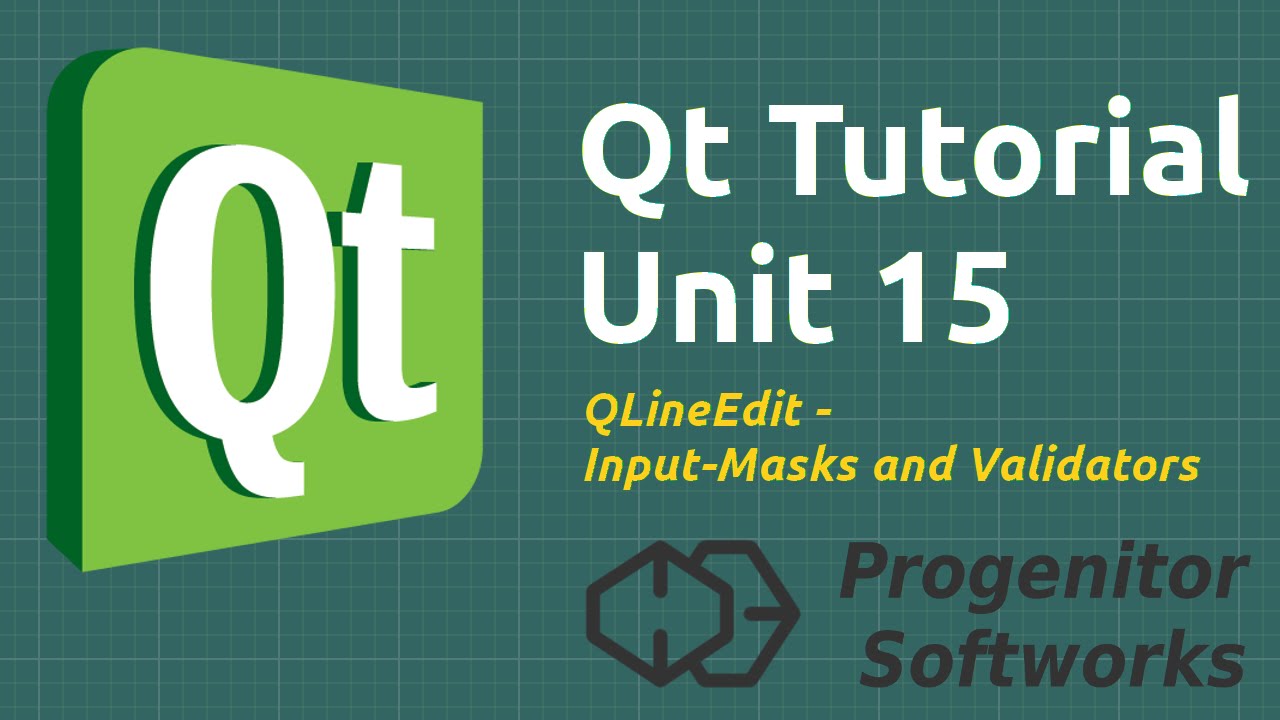 Qt Tutorial: Unit 15, QLineEdit, Input-Masks and Validators