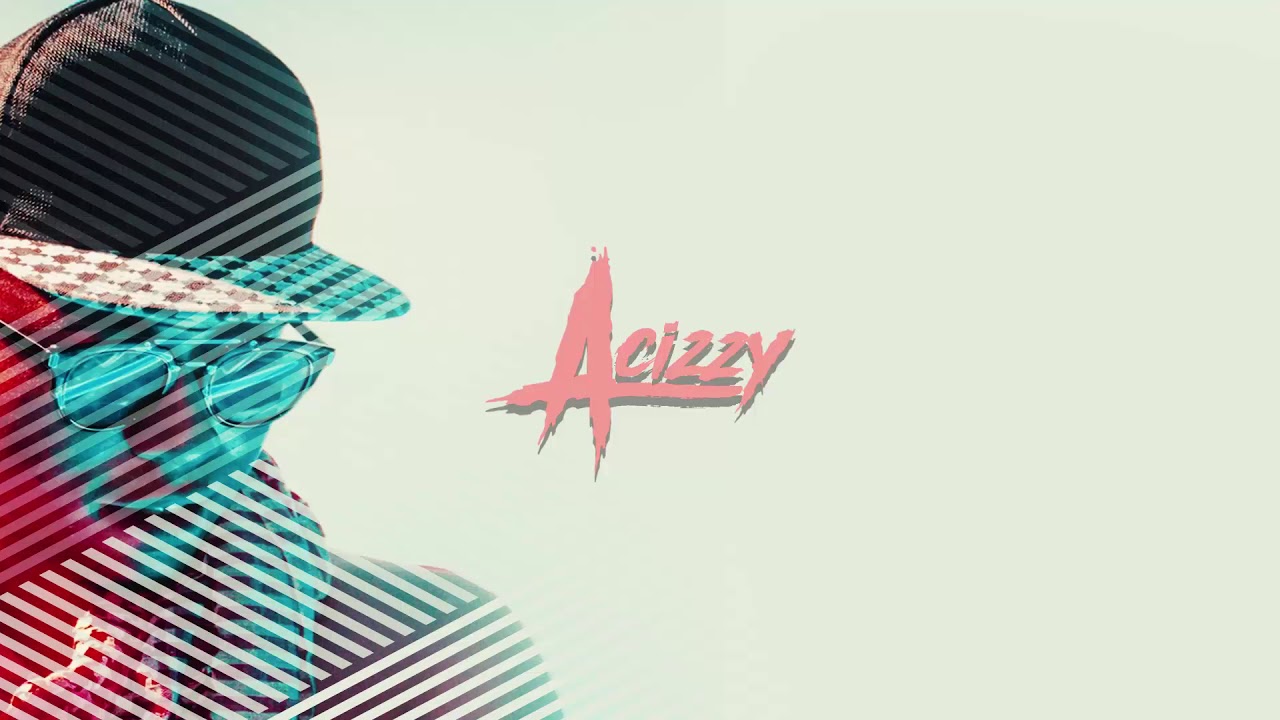 Acizzy - She Got Me