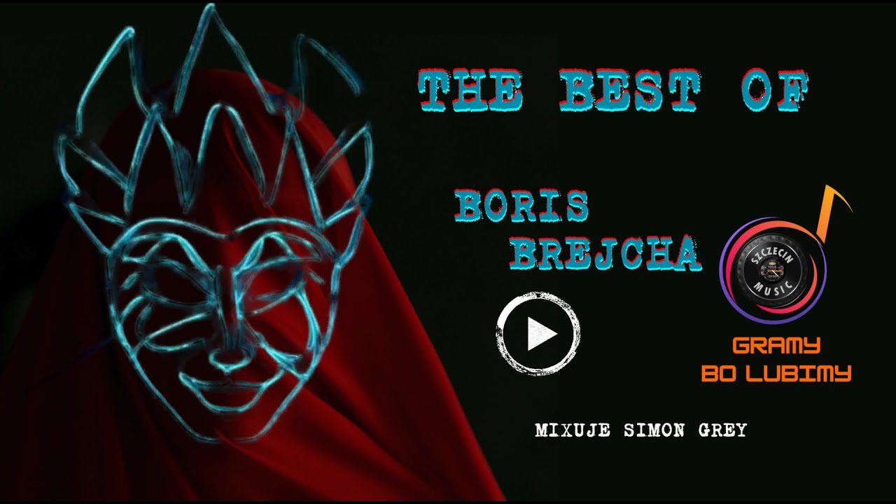 THE BEST OF BORIS BREJCHA . Mixuje Simon Grey