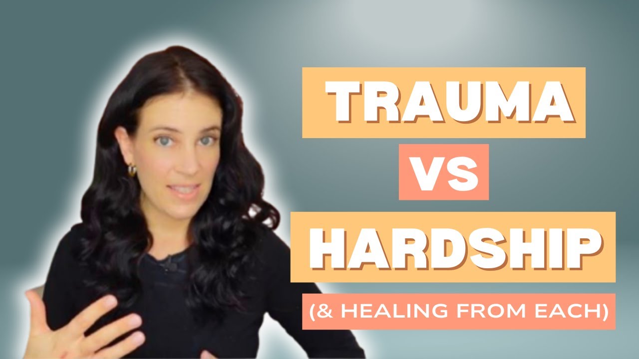 The Difference Between Trauma and Hardship (And Why It Matters)