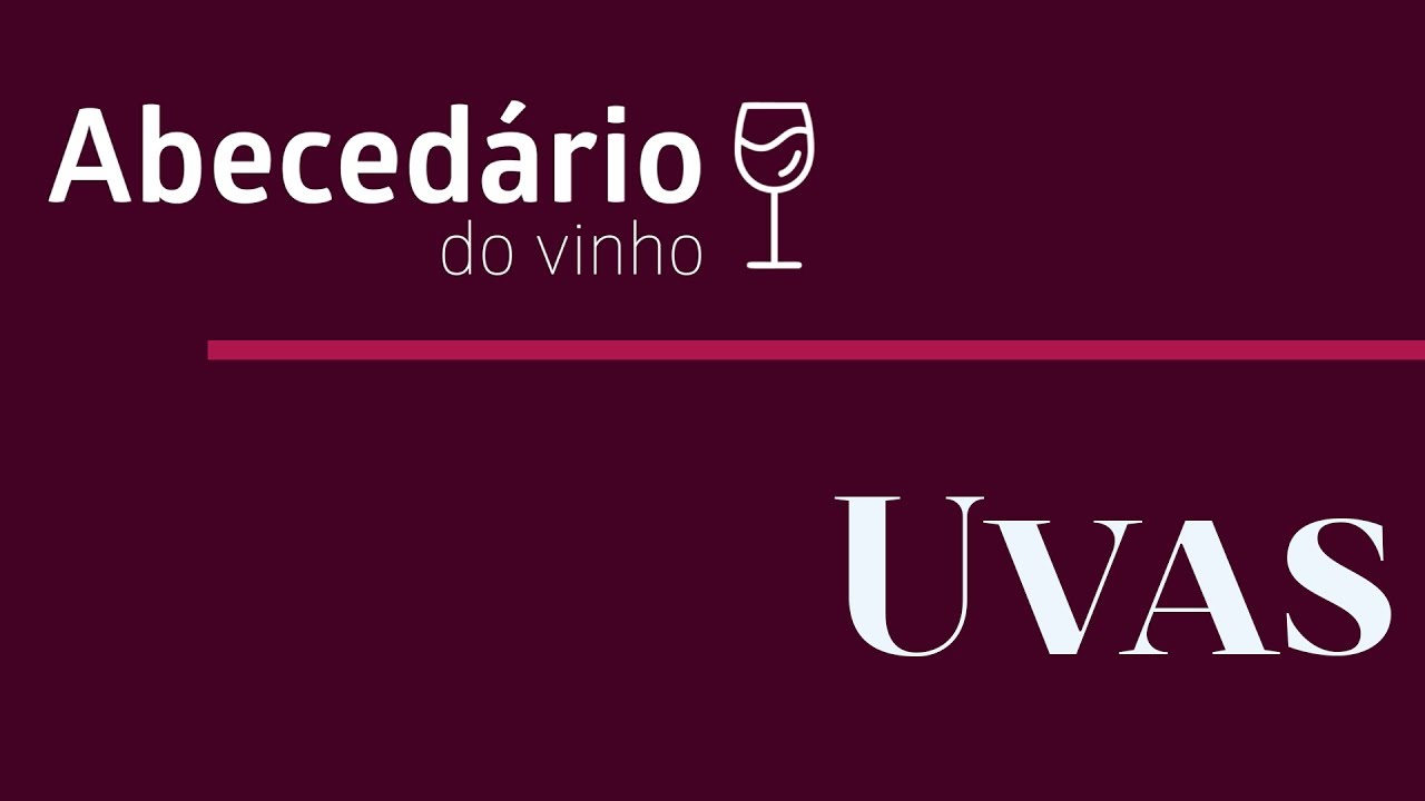 Uvas | Abecedário do Vinho