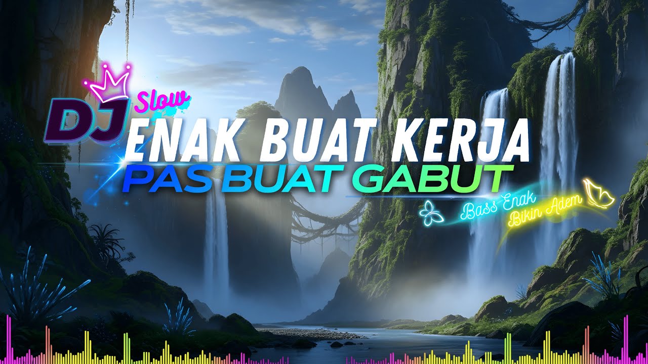 DJ  SLOW ENAK  BANGET | REMIX ENAK BUAT KERJA DAN PERJALANAN | BASS ENAK BIKIN ADEM