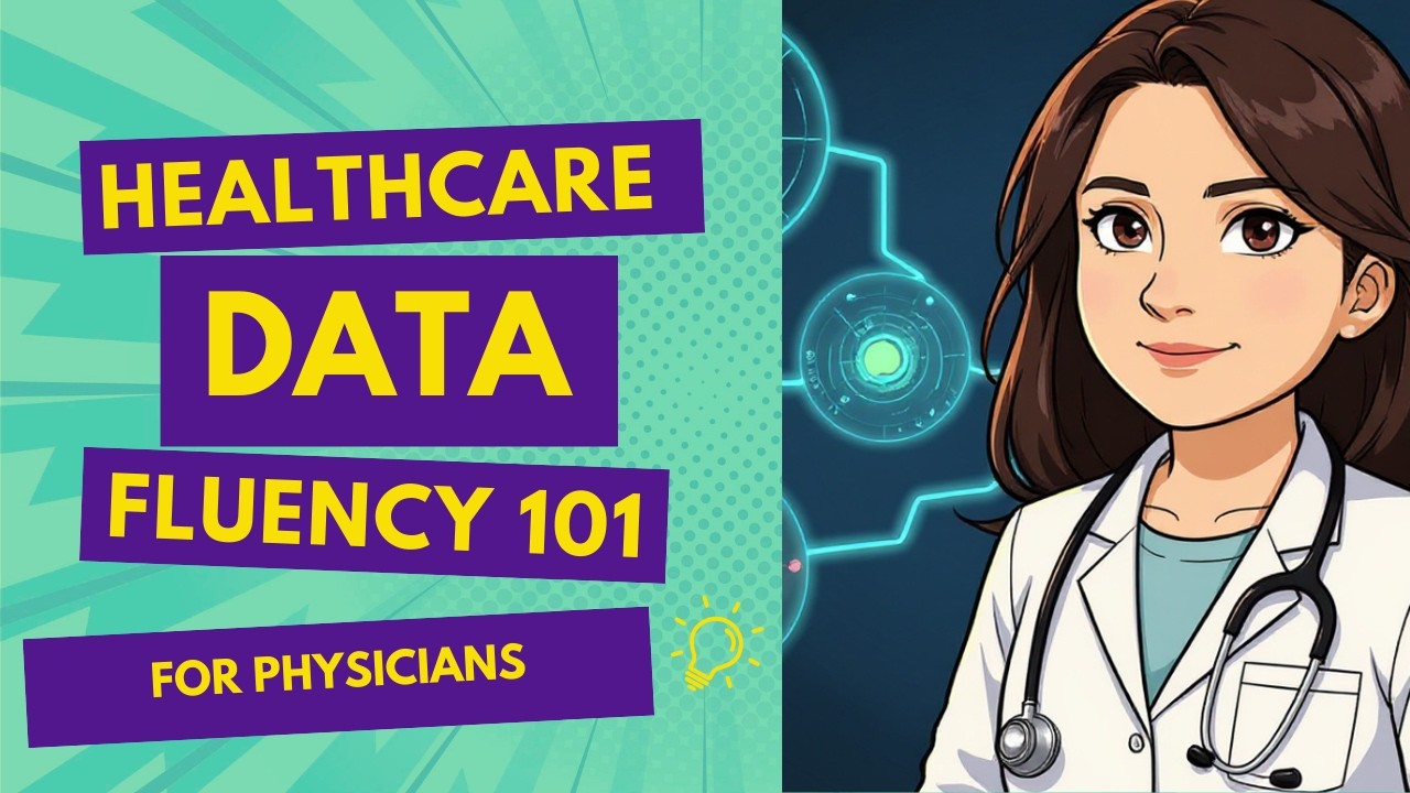 Healthcare Data Fluency 101 for Physicians: Datasets, Features, Labels, Models