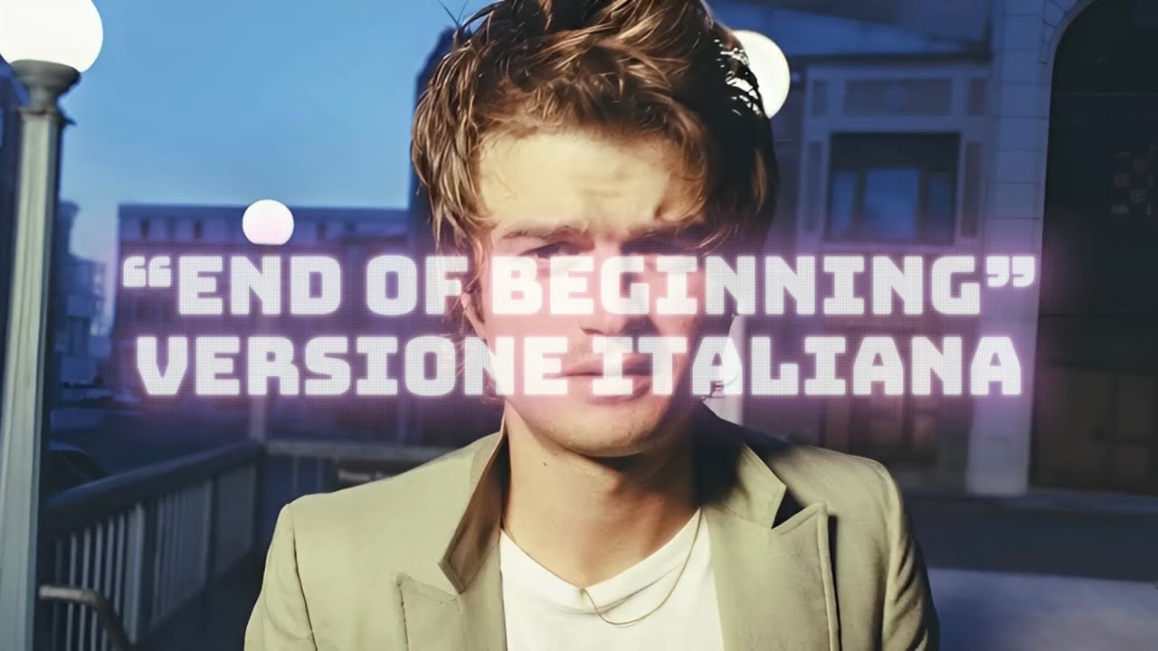 “End of Beginning” (VERSIONE ITALIANA) - Joe Keery - Rob The Bane