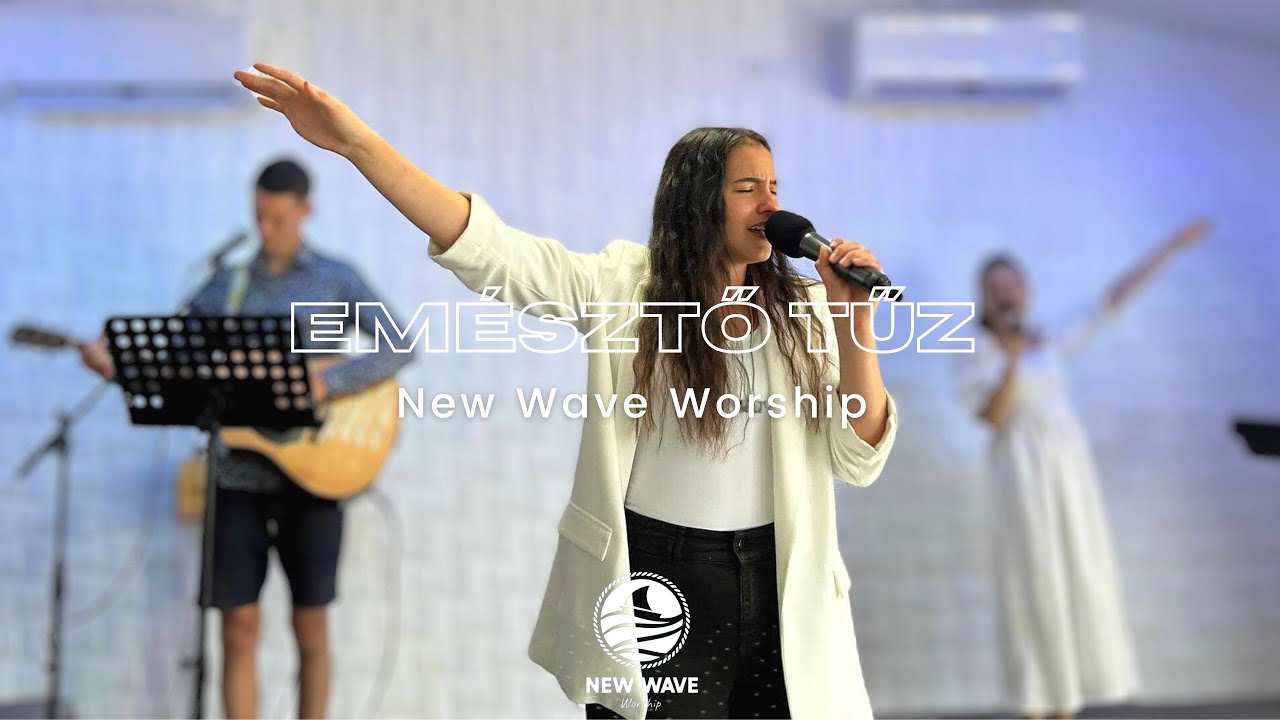 Emésztő tűz - New Wave Worship