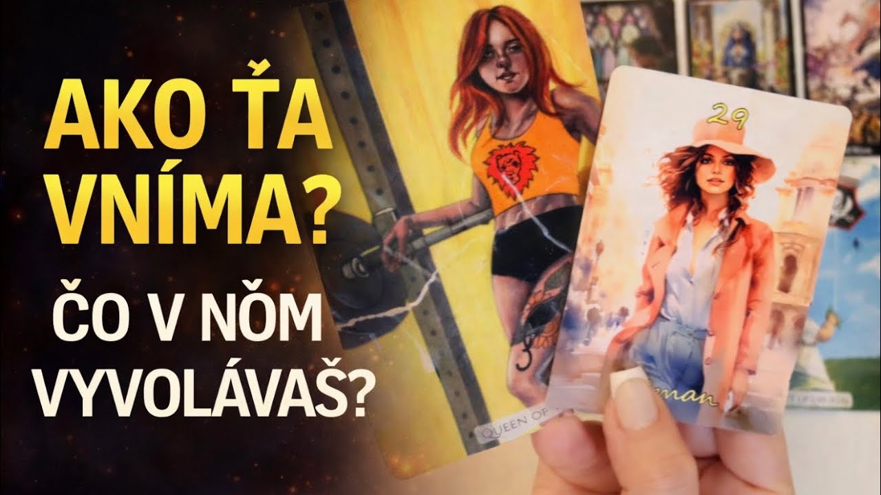 Ako Ťa Vníma? Čo v Ňom Spúšťaš? I yVýklad Tarotu