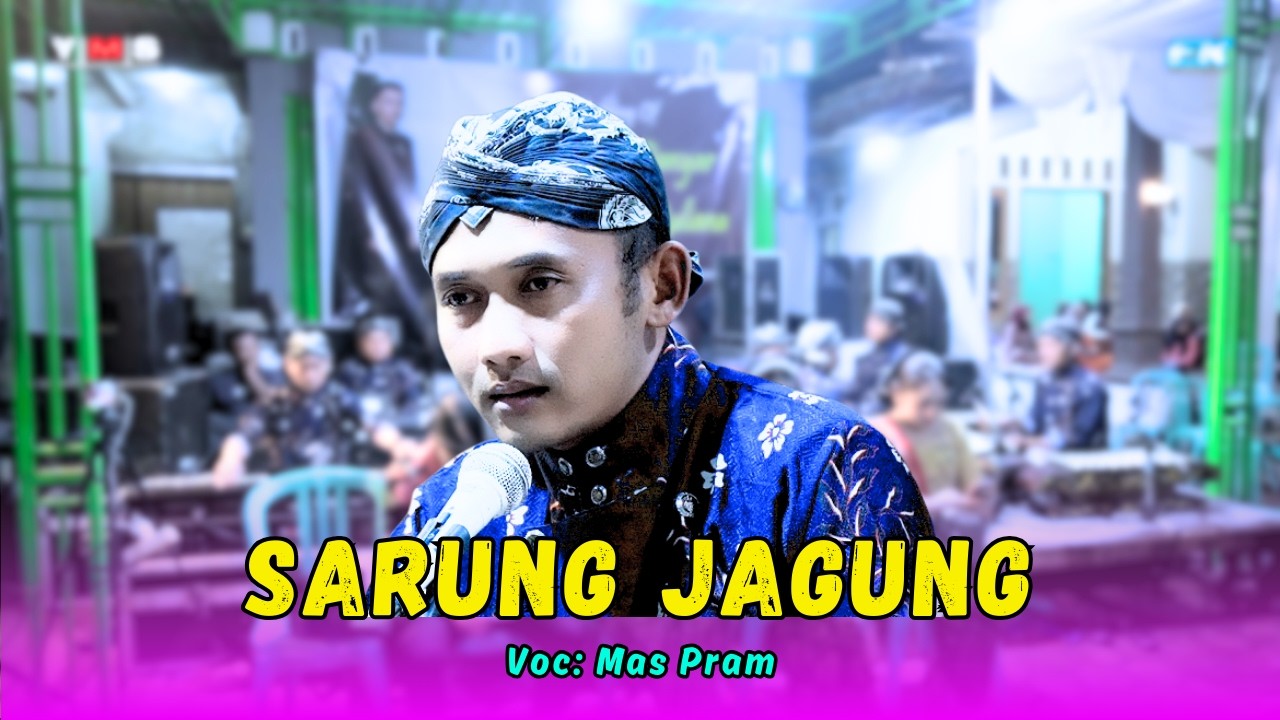 SARUNG JAGUNG - MAS PRAM || YMS CAMPURSARI LIVE