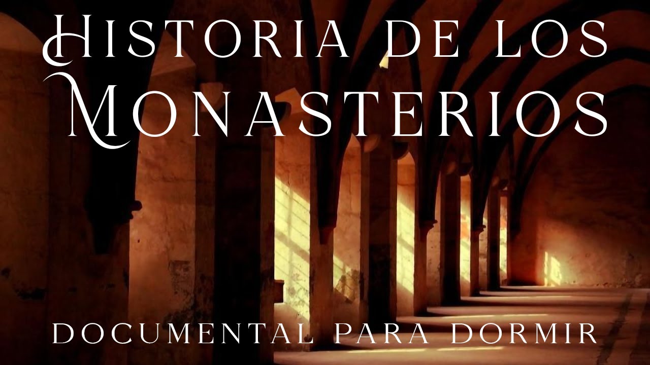 Historia de los Monasterios - Documental para Dormir
