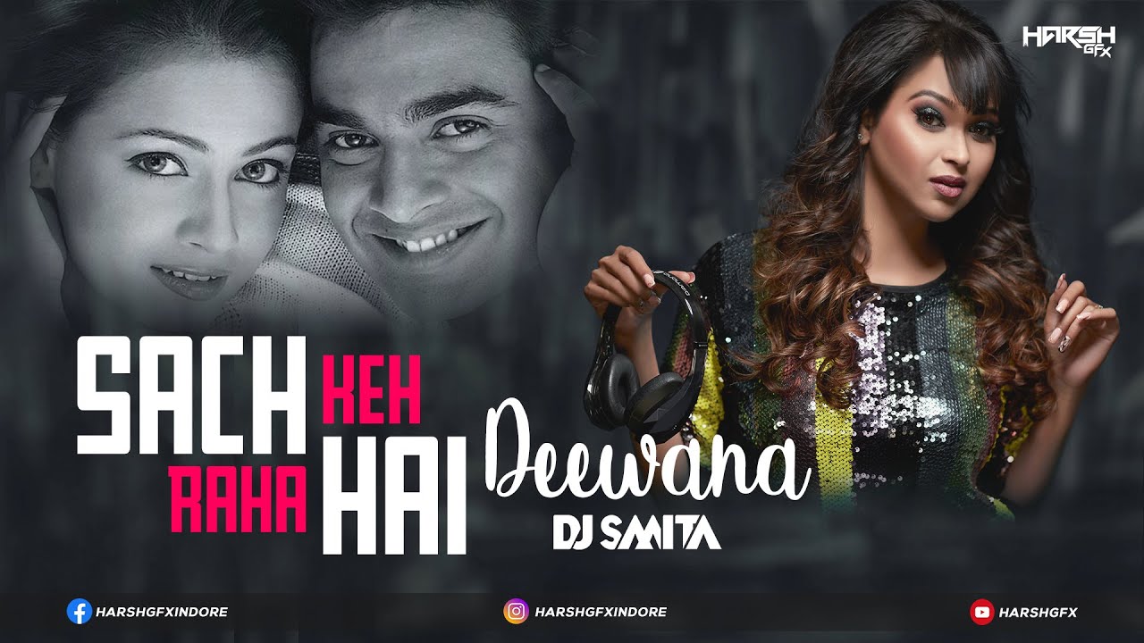 Sach Keh Raha Hai Deewana | DJ Smita | Club Mix | Harsh GFX Visual | Rehnaa Hai Tere Dil Mein