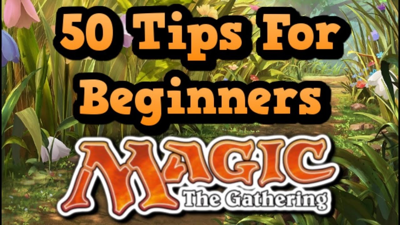 50 Tips For New Magic The Gathering Players