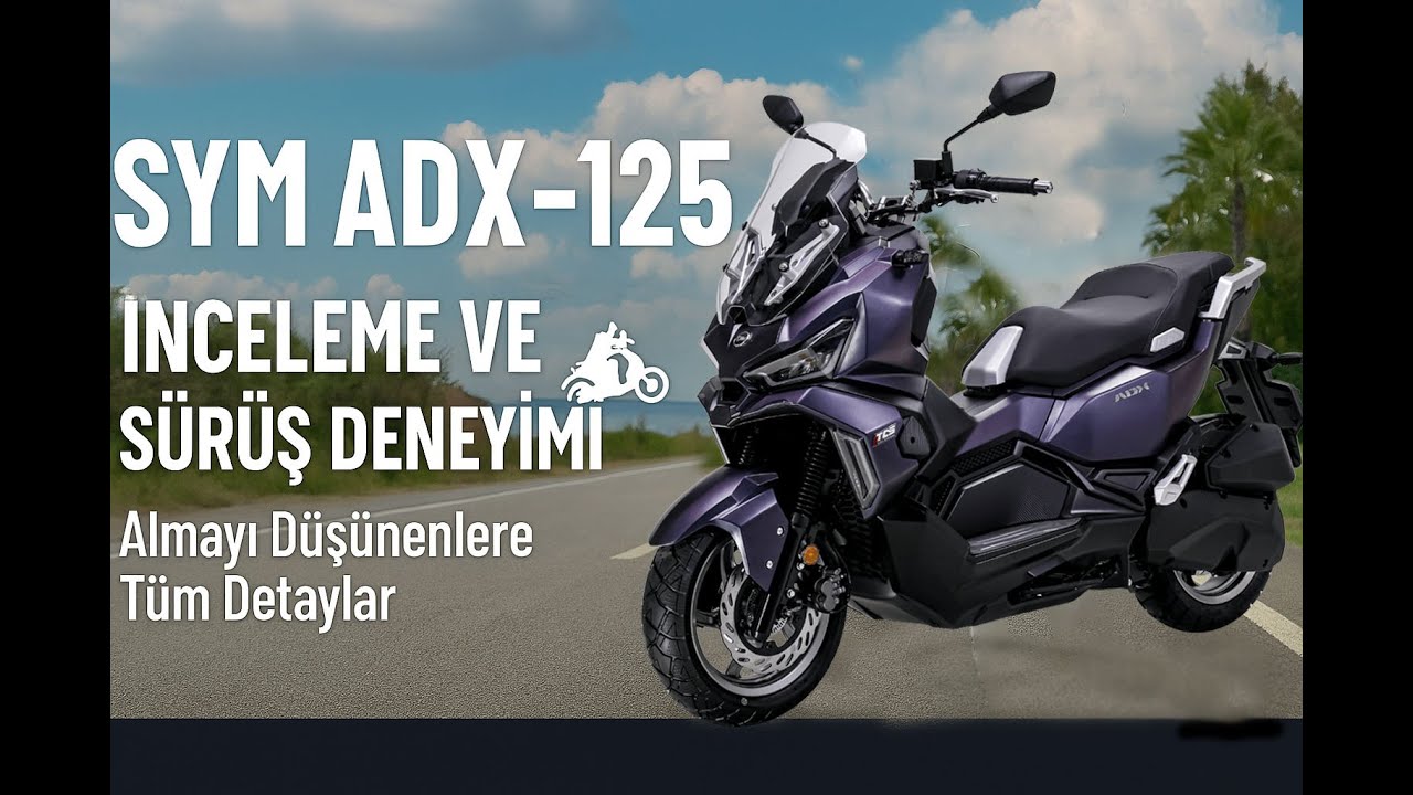 SYM ADX-125 İnceleme ve Sürüş Deneyimi 🏍️ | Almayı Düşünenlere Tüm Detaylar