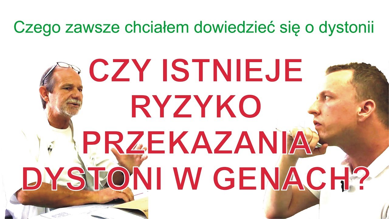 Czy istnieje ryzyko przekazania dystoni w genach? (3/14)