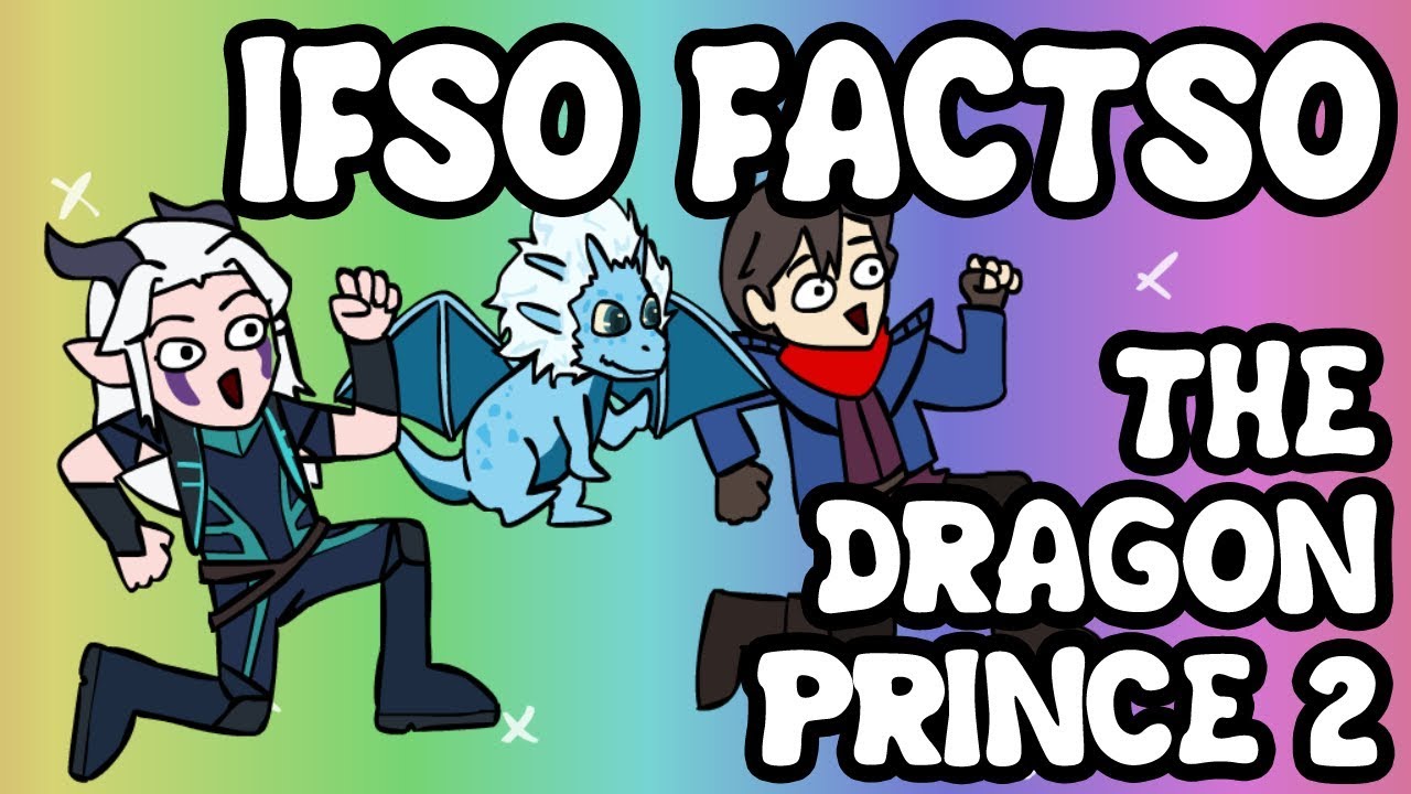 Ifso Factso The Dragon Prince 2 (Animation)