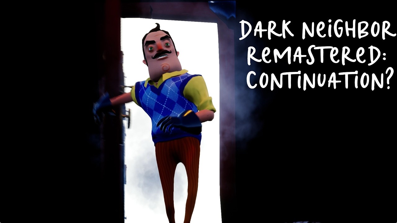Dark Neighbor Remastered: CONTINUATION? (final part) - Hello Neighbor mod kit