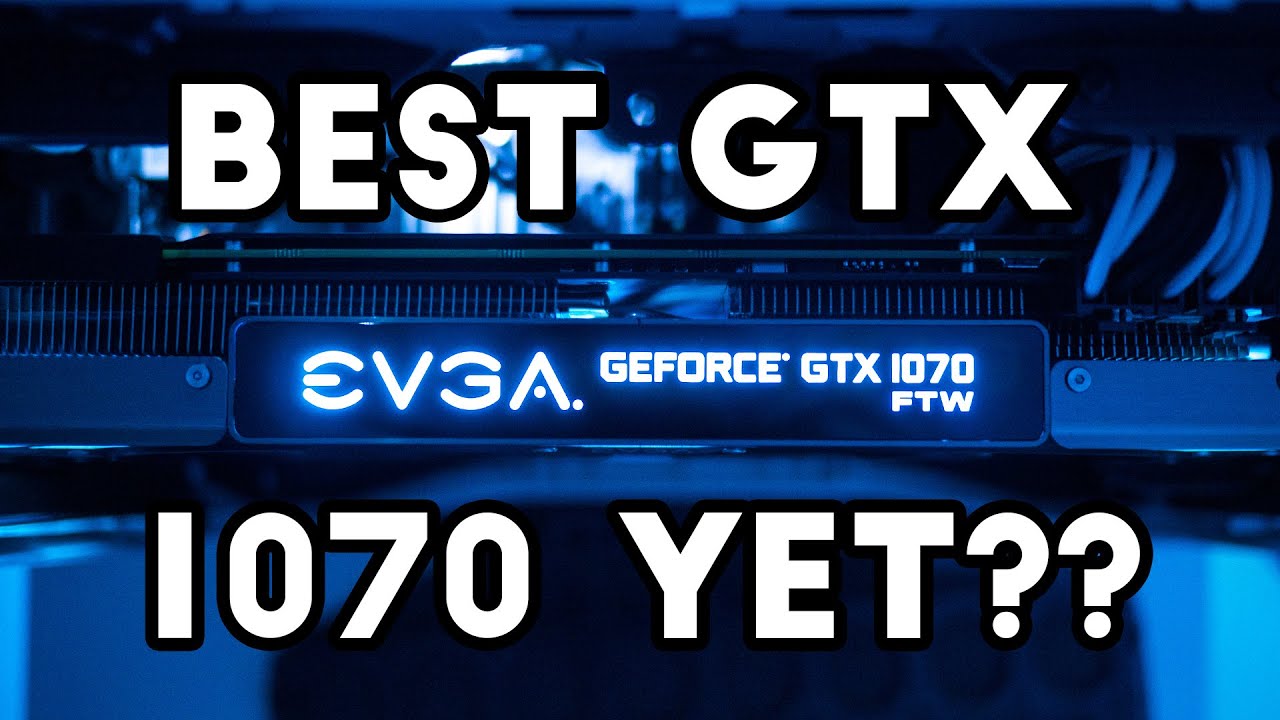 EVGA GTX 1070 FTW Review | THE BEST 1070 YET?