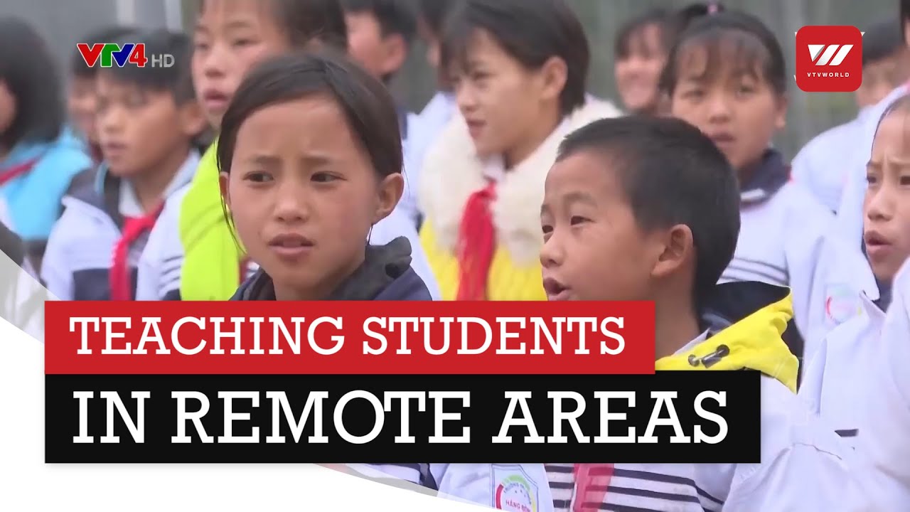 Teaching students in remote areas despite difficulties | VTV World