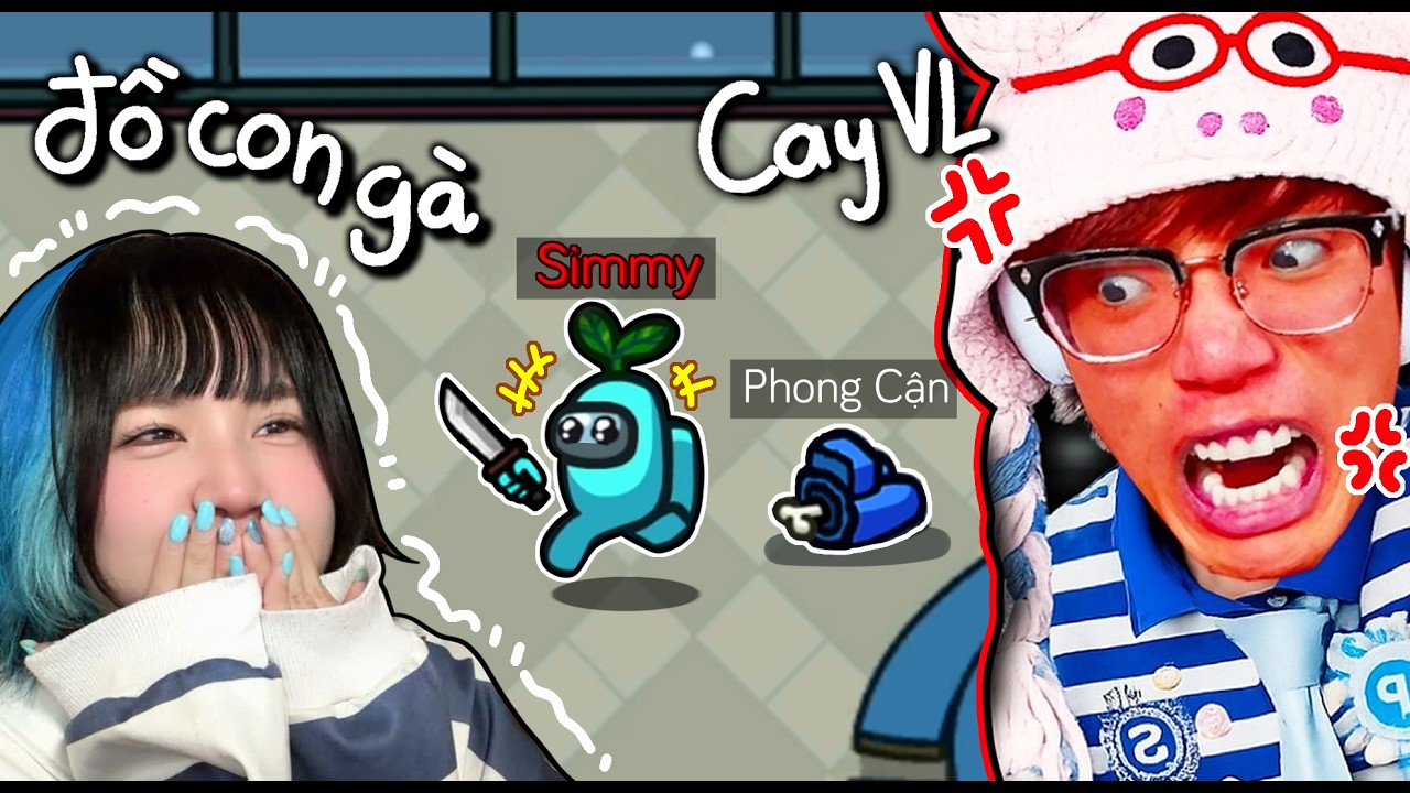 Phong Cận Cay Đỏ Mặt Khi Bị Simmy PH&Aacute; Trong AMONG US 🤣