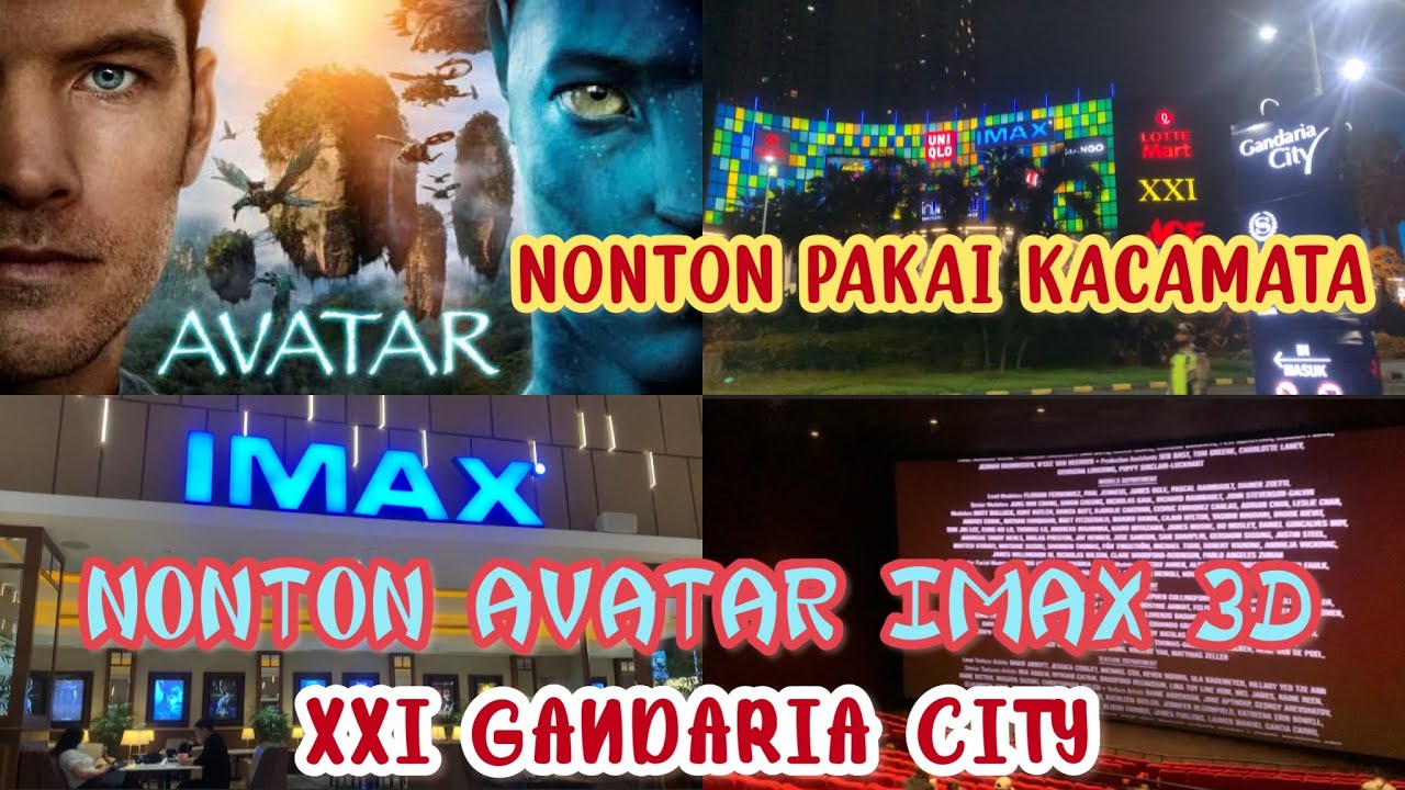 NONTON AVATAR IMAX 3D DI CINEMA XXI GANDARIA CITY || NONTON KEREN PAKAI KACAMATA 3D