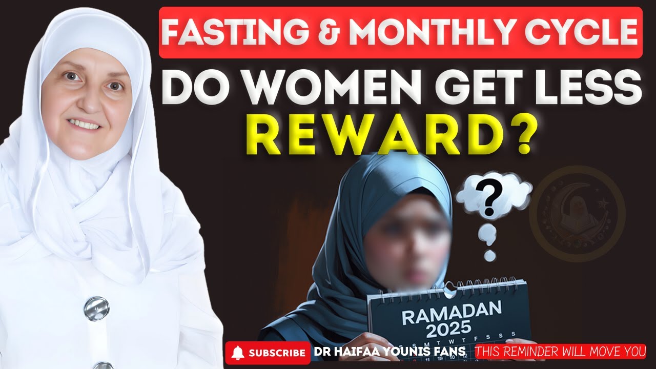 Fasting & Monthly Cycle: Do Women Get Less Reward? | Dr. Haifaa Younis
