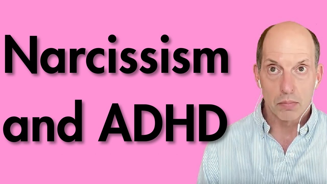 Narcissism and ADHD