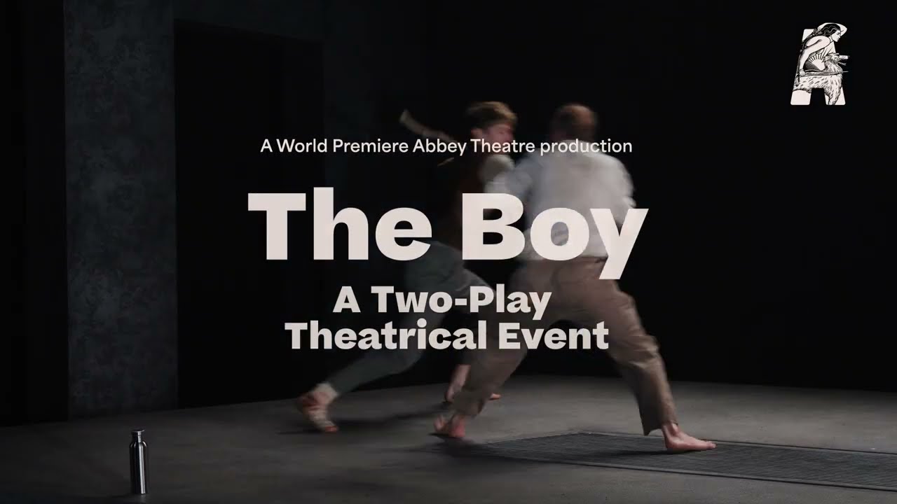 The Boy: A Two-Play Theatrical Event l Trailer l Abbey Theatre 2025