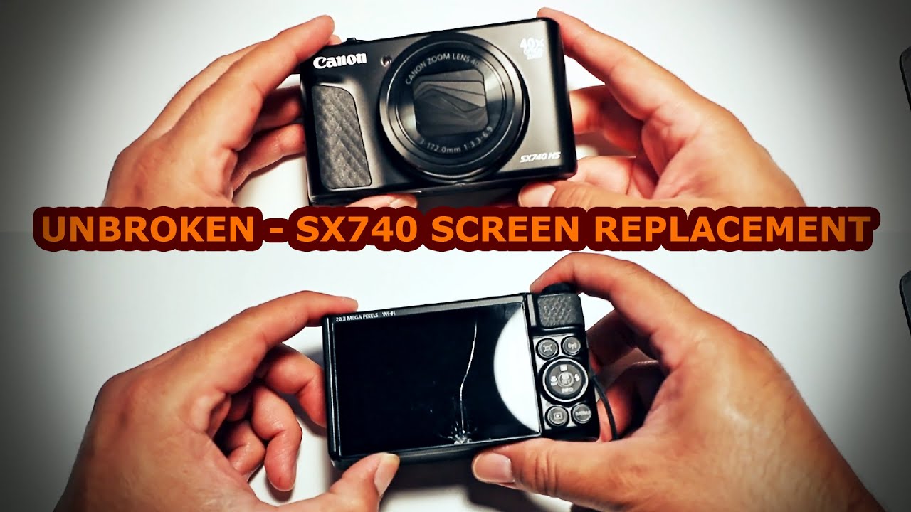 HOW TO REPLACE THE SCREEN ON A CANON SX740 HS