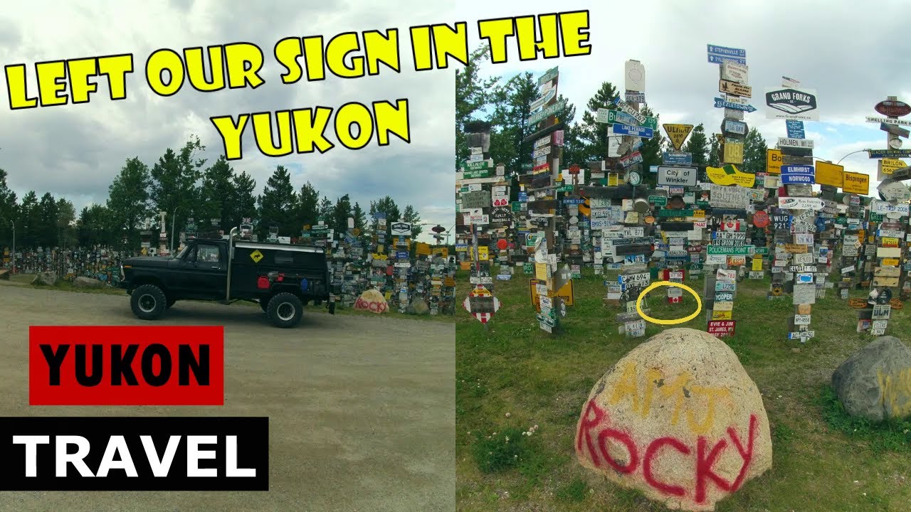 Sign Post Forest Watson Lake Yukon - Yukon Bound 2 weeks Overlanding with F-250 Truck Camper &Iota; Day 5