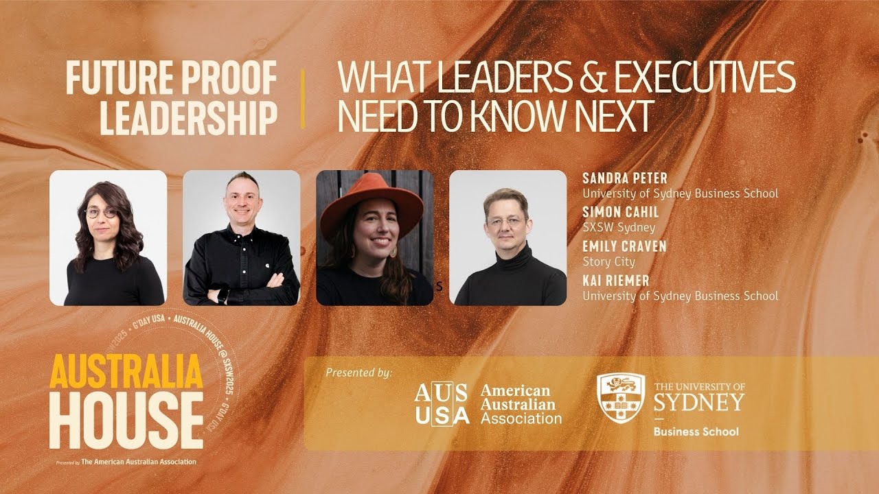 Future Proof Leadership Panel | AUSTRALIA HOUSE @SXSW 2025