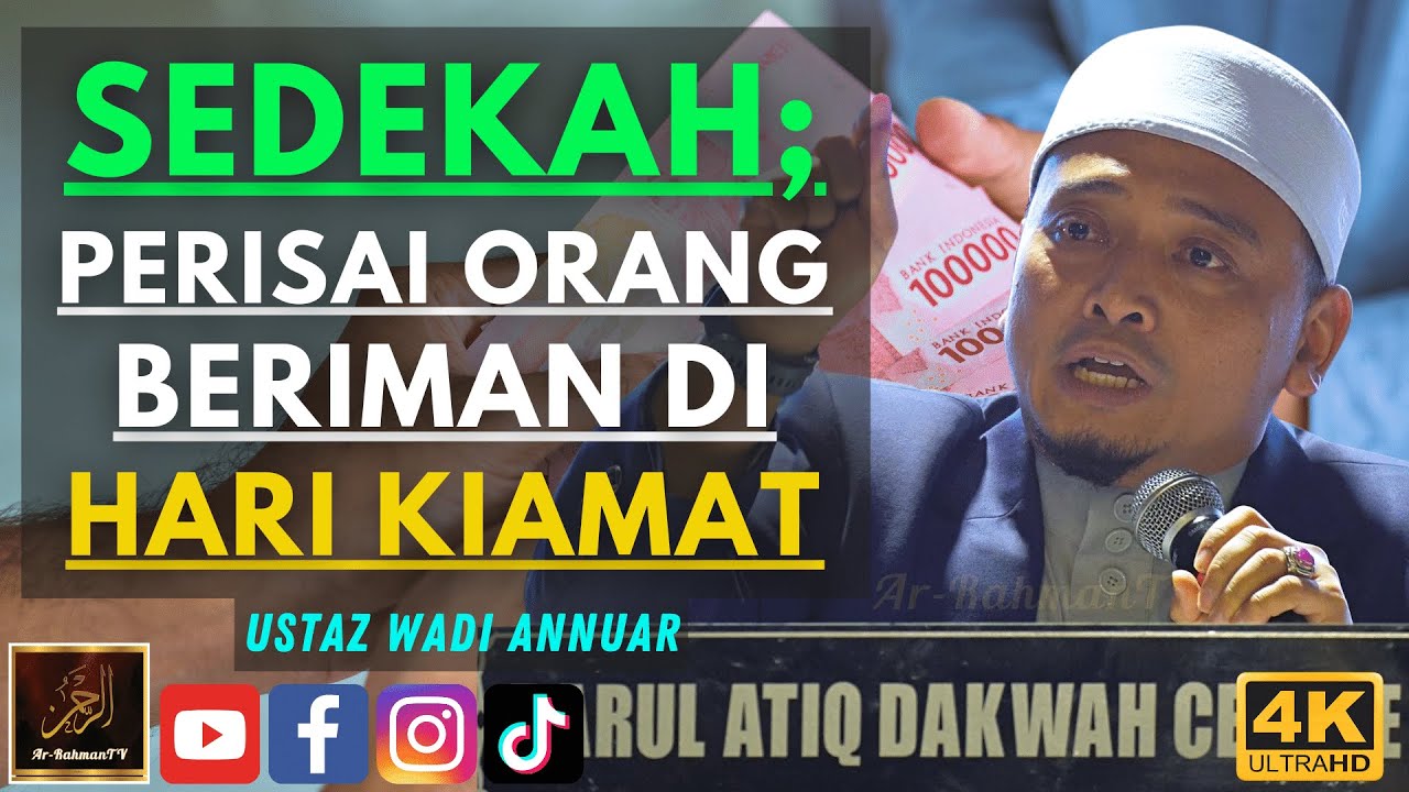 Ustaz Wadi Annuar - SEDEKAH; PERISAI ORANG BERIMAN DI HARI KIAMAT